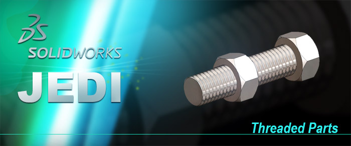 SolidWorks Jedi Threaded Parts